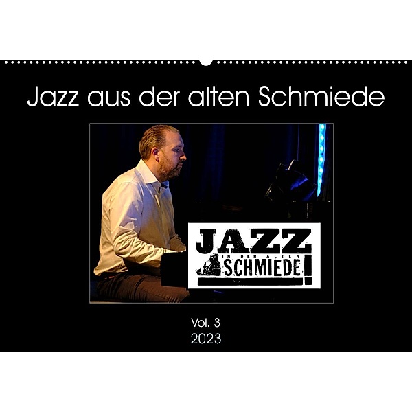 Jazz in der alten Schmiede Vol.3 (Wandkalender 2023 DIN A2 quer), Ulrich Gräf