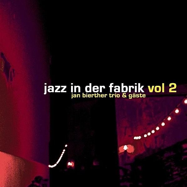 Jazz In Der Fabrik Vol. 2, Jan Bierther Trio & Gäste