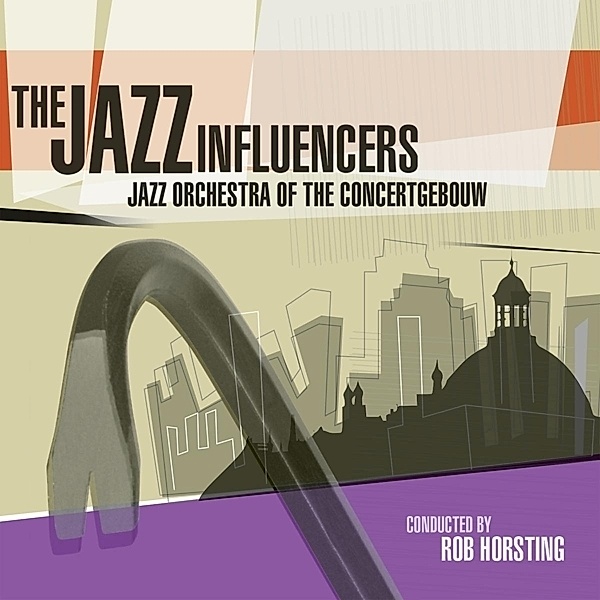 Jazz Influencers, Jazz Orchestra Of The Concertgebouw