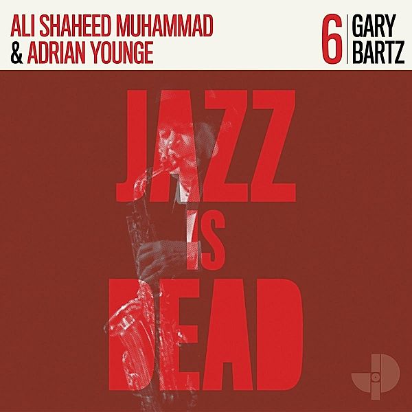 Jazz Is Dead 006 (Vinyl), Gary Bartz, Gary Bartz & Younge Adrian & Muhammad Ali Sha, Adrian Younge, Ali Shaheed Muhammad