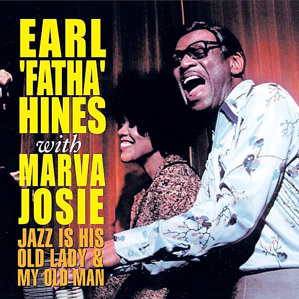 Jazz Is His Old Lady & My, Earl Hines