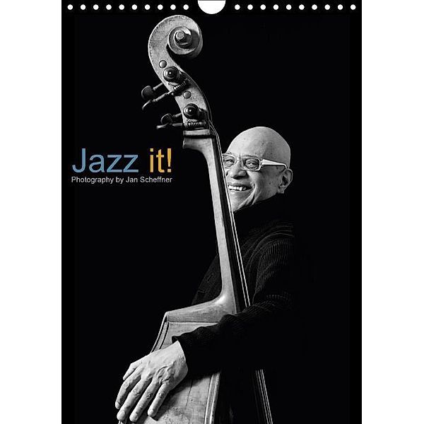 Jazz it! (Wandkalender 2017 DIN A4 hoch), Jan Scheffner