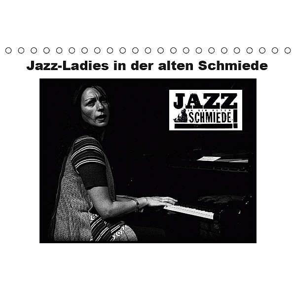 Jazz Ladies in der alten Schmiede (Tischkalender 2019 DIN A5 quer), Ulrich Gräf