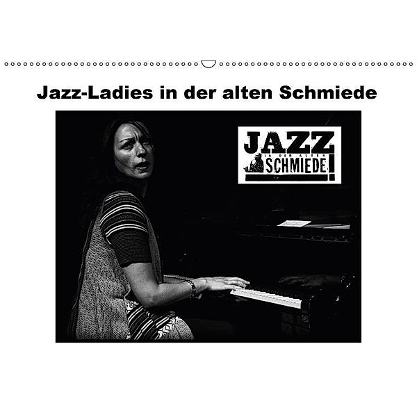 Jazz Ladies in der alten Schmiede (Wandkalender 2017 DIN A2 quer), Ulrich Gräf