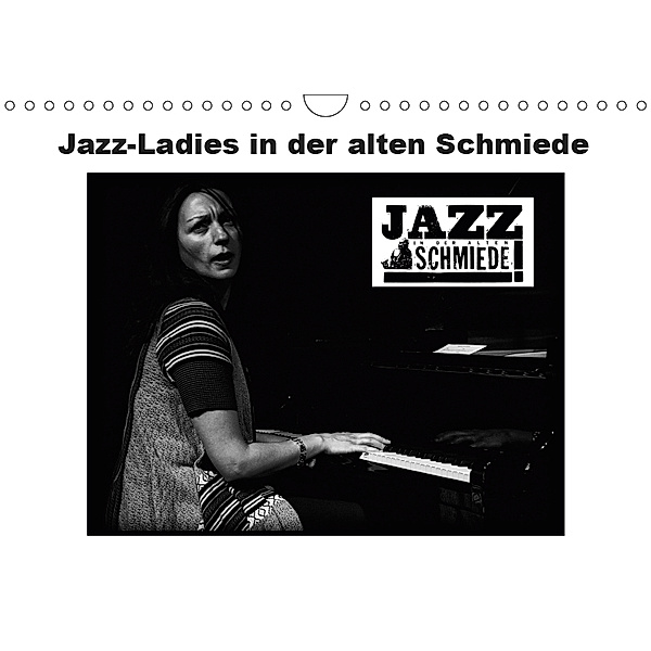 Jazz Ladies in der alten Schmiede (Wandkalender 2019 DIN A4 quer), Ulrich Gräf