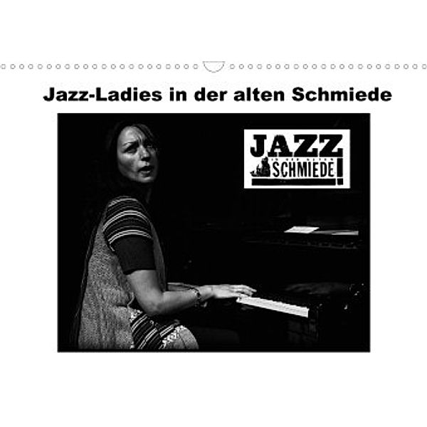 Jazz Ladies in der alten Schmiede (Wandkalender 2022 DIN A3 quer), Ulrich Gräf