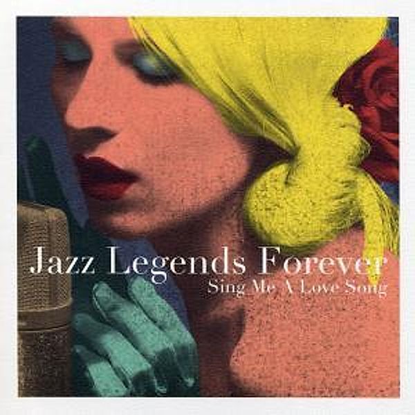 Jazz Legends Forever:Sing Me A Love Song, Diverse Interpreten