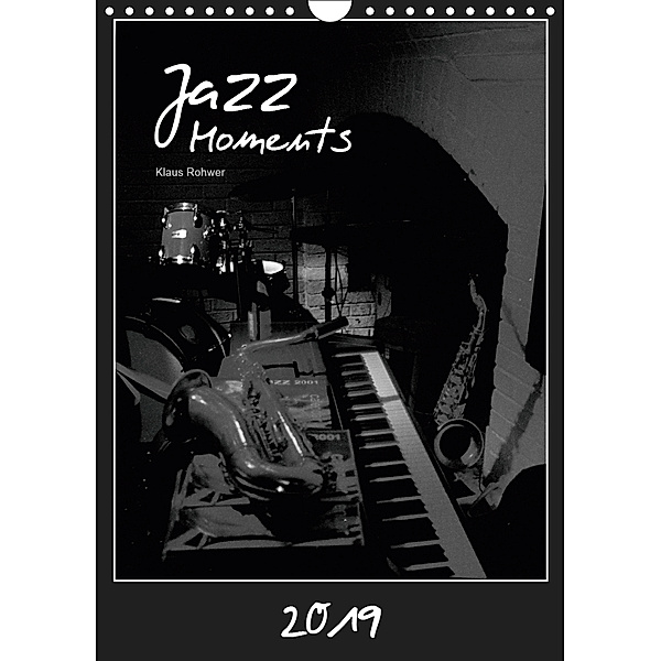 Jazz Moments / UK-Version (Wall Calendar 2019 DIN A4 Portrait), Klaus Rohwer