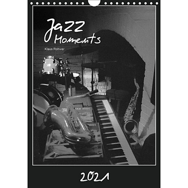 Jazz Moments / UK-Version (Wall Calendar 2021 DIN A4 Portrait), Klaus Rohwer