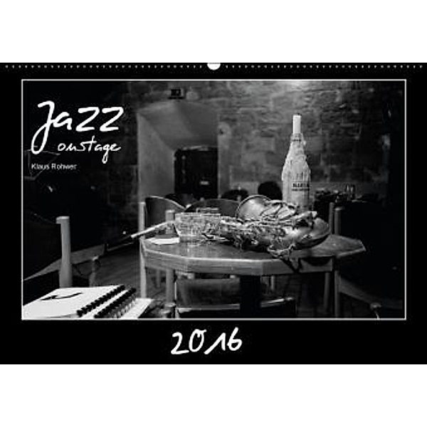 Jazz onstage (Wandkalender 2016 DIN A2 quer), Klaus Rohwer