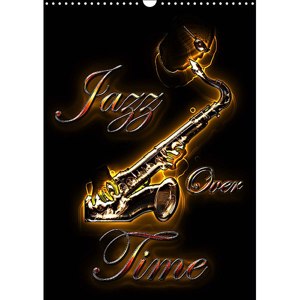 Jazz Over Time (Wall Calendar 2019 DIN A3 Portrait), Bluesax