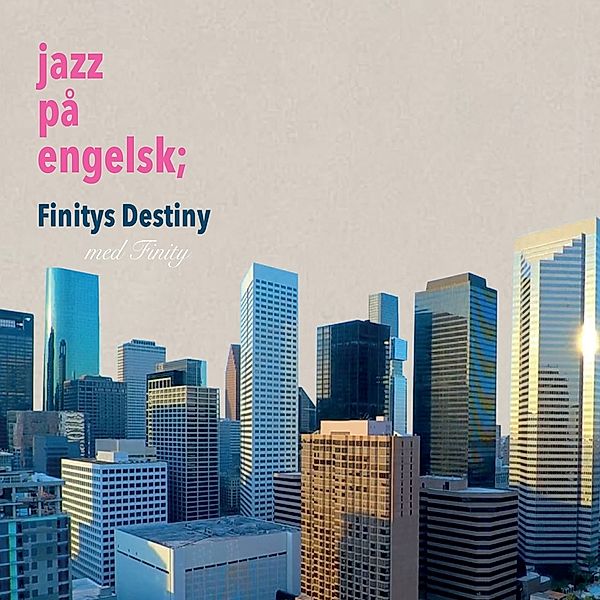 Jazz Pa Engelsk:Finitys Destiny, Finity