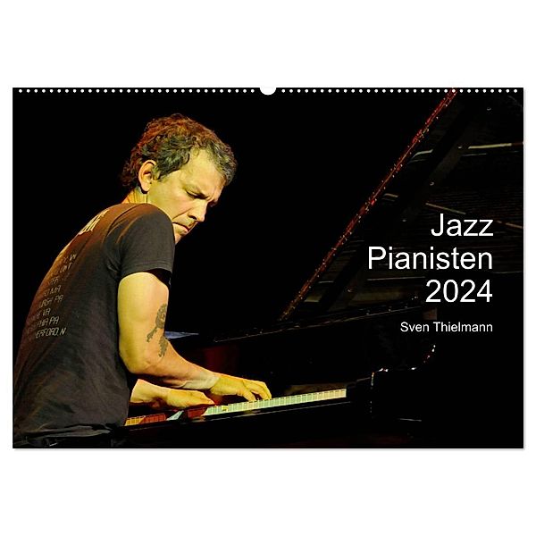 Jazz Pianisten 2024 (Wandkalender 2024 DIN A2 quer), CALVENDO Monatskalender, Essen, Sven Thielmann