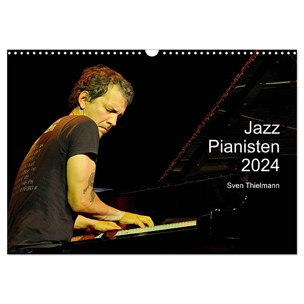 Jazz Pianisten 2024 (Wandkalender 2024 DIN A3 quer), CALVENDO Monatskalender, Essen, Sven Thielmann