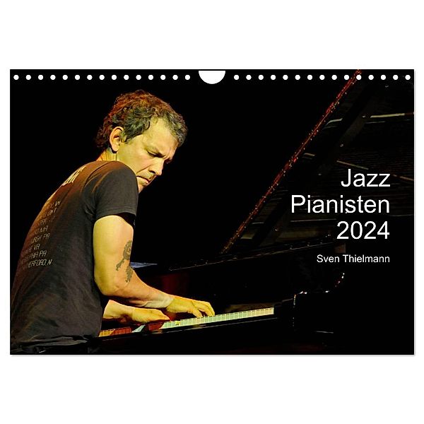 Jazz Pianisten 2024 (Wandkalender 2024 DIN A4 quer), CALVENDO Monatskalender, Essen, Sven Thielmann