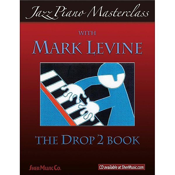 Jazz Piano Masterclass: The Drop 2 Book, Sher Music