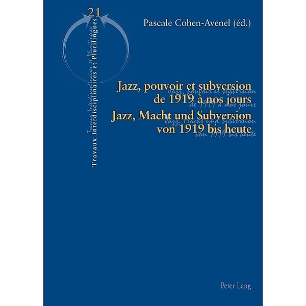 Jazz, pouvoir et subversion de 1919 a nos jours / Jazz, Macht und Subversion von 1919 bis heute