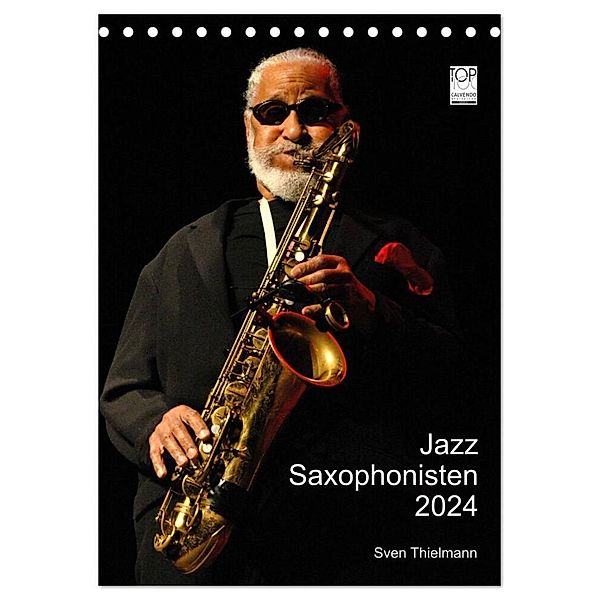 Jazz Saxophonisten 2024 (Tischkalender 2024 DIN A5 hoch), CALVENDO Monatskalender, Essen, Sven Thielmann