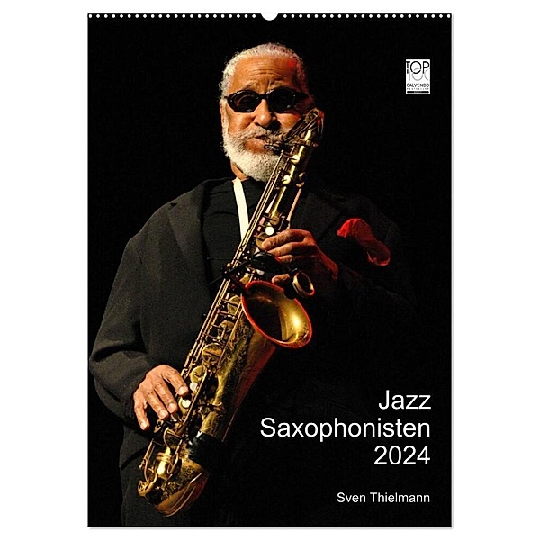 Jazz Saxophonisten 2024 (Wandkalender 2024 DIN A2 hoch), CALVENDO Monatskalender, Essen, Sven Thielmann