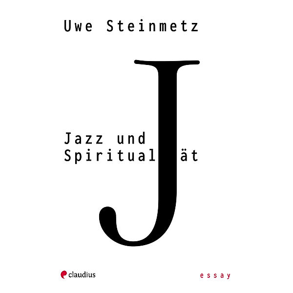 Jazz und Spiritualität, Uwe Steinmetz