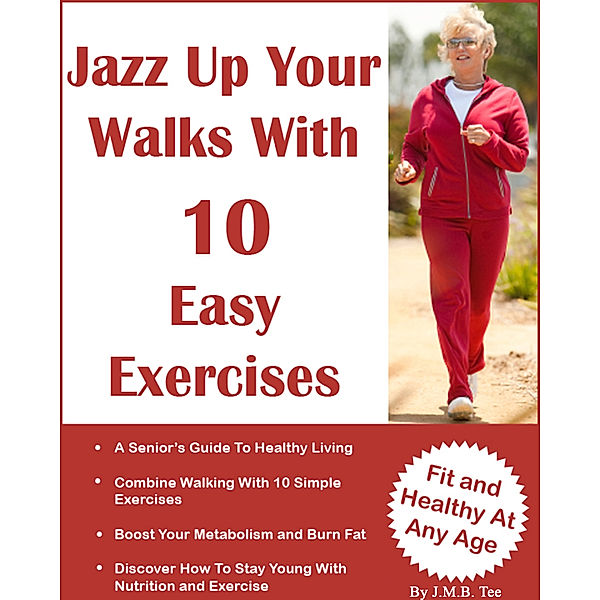 Jazz Up Your Walk With 10 Easy Exercises, J. M. B. TEE