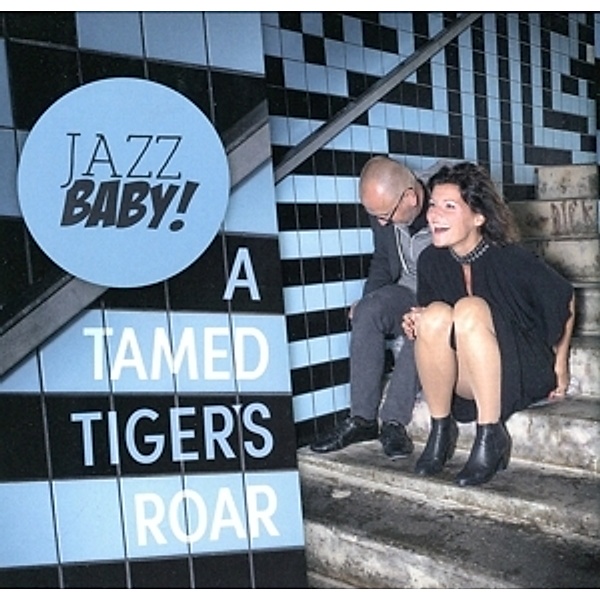 Jazzbaby-A Tamed Tiger'S Roar, Stefanie Boltz, Christian Wegscheider