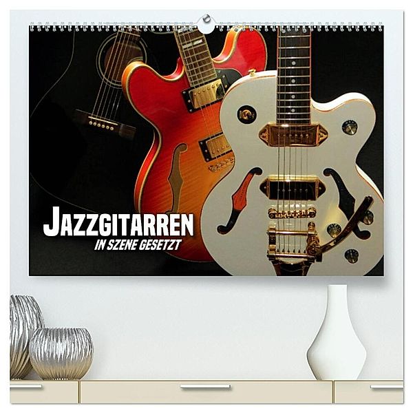 JAZZGITARREN in Szene gesetzt (hochwertiger Premium Wandkalender 2024 DIN A2 quer), Kunstdruck in Hochglanz, Renate Bleicher