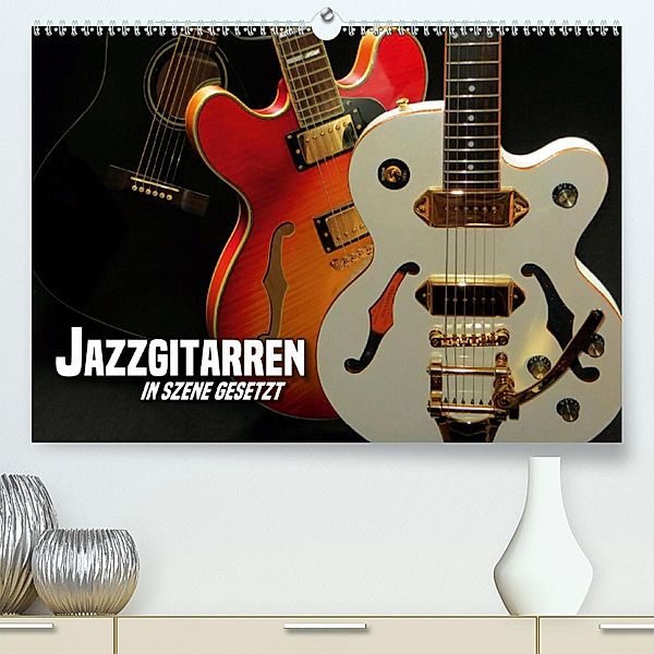 JAZZGITARREN in Szene gesetzt (Premium-Kalender 2020 DIN A2 quer), Renate Bleicher