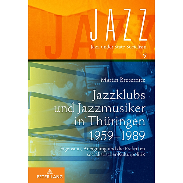 Jazzklubs und Jazzmusiker in Thüringen 1959-1989, Martin Breternitz