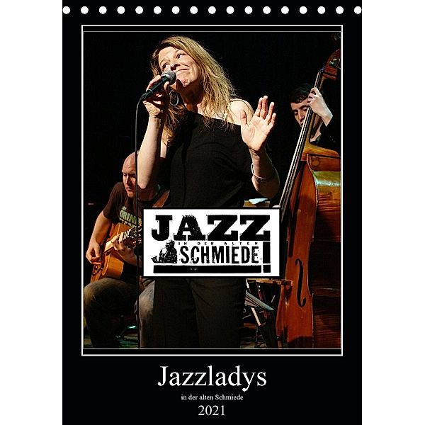 Jazzladys in der alten Schmiede (Tischkalender 2021 DIN A5 hoch), Ulrich Gräf