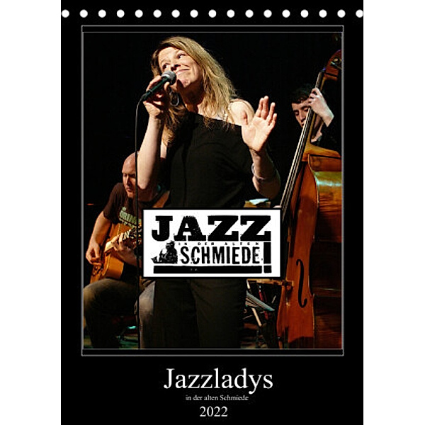 Jazzladys in der alten Schmiede (Tischkalender 2022 DIN A5 hoch), Ulrich Gräf