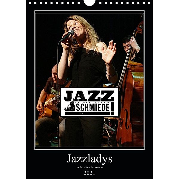 Jazzladys in der alten Schmiede (Wandkalender 2021 DIN A4 hoch), Ulrich Gräf