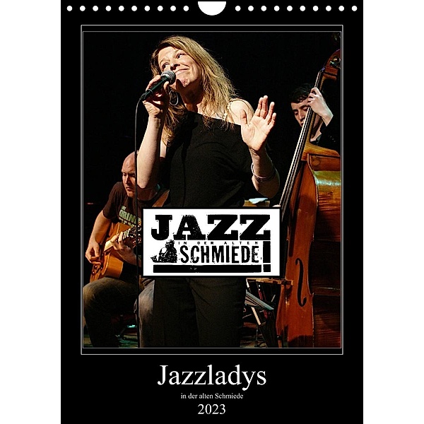 Jazzladys in der alten Schmiede (Wandkalender 2023 DIN A4 hoch), Ulrich Gräf
