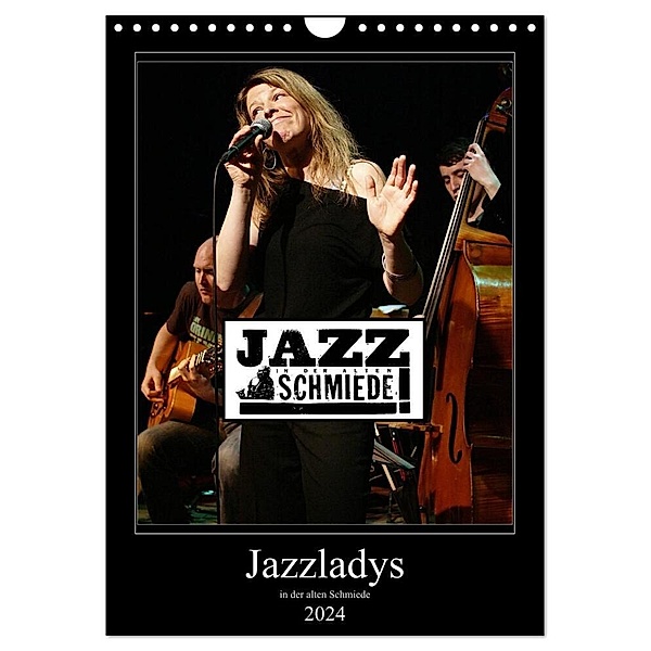 Jazzladys in der alten Schmiede (Wandkalender 2024 DIN A4 hoch), CALVENDO Monatskalender, Ulrich Gräf