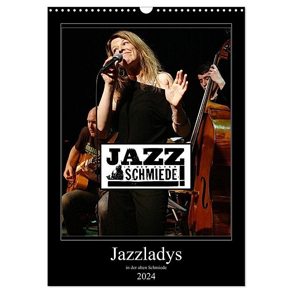 Jazzladys in der alten Schmiede (Wandkalender 2024 DIN A3 hoch), CALVENDO Monatskalender, Ulrich Gräf