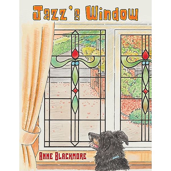 Jazz's Window / Austin Macauley Publishers Ltd, Anne Blackmore