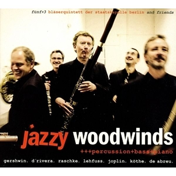 Jazzy Woodwinds, Fünf+3, Bläserquintett Der Staatskapelle Berlin And