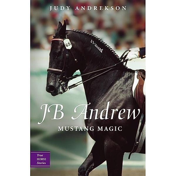 JB Andrew / True Horse Stories Bd.2, Judy Andrekson