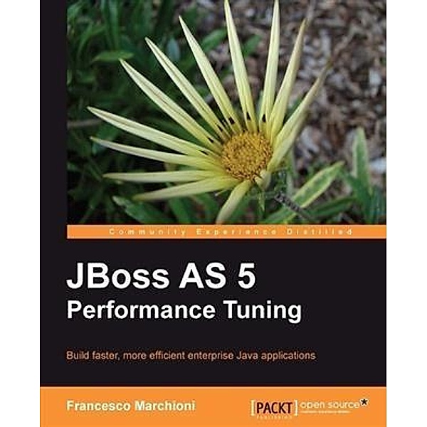 JBoss AS 5 Performance Tuning, Francesco Marchioni