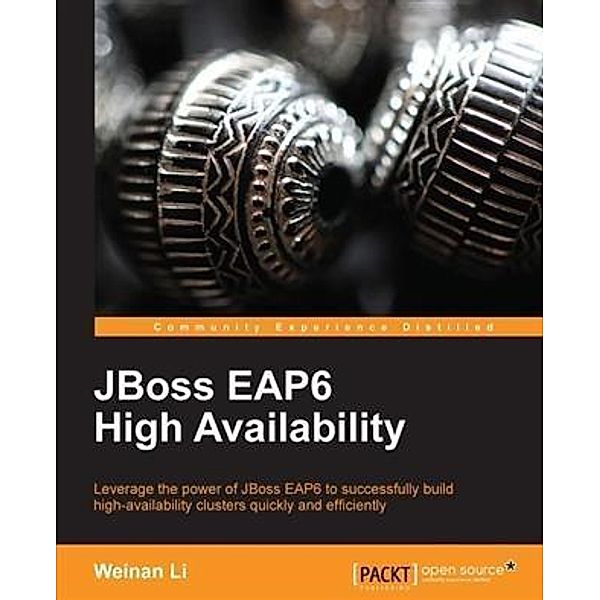 JBoss EAP6 High Availability, Weinan Li