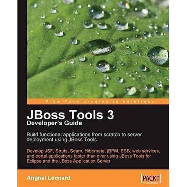 JBoss Tools 3 Developer's Guide, Anghel Leonard