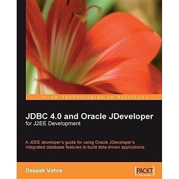 JDBC 4.0 and Oracle JDeveloper for J2EE Development, Deepak Vohra