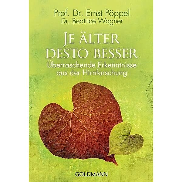 Je älter desto besser, Ernst Pöppel, Beatrice Wagner