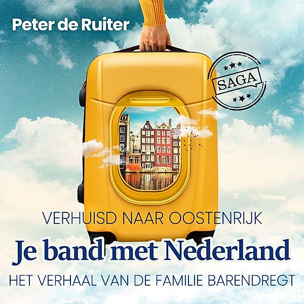 Je band met Nederland - 6 - Je band met Nederland - Verhuisd naar Oostenrijk (Familie Barendregt), Peter de Ruiter