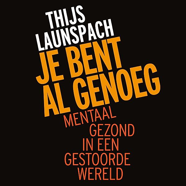 Je bent al genoeg, Thijs Launspach