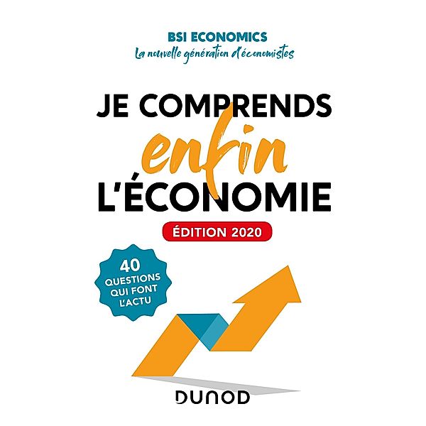 Je comprends ENFIN l'économie - Edition 2020 / Hors Collection, BSI Economics