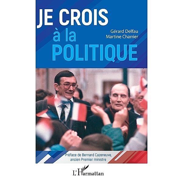 Je crois a la politique, Delfau Gerard Delfau