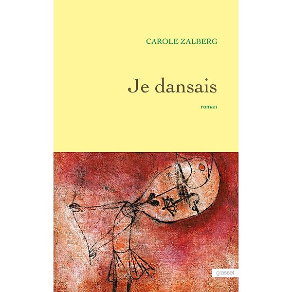 Je dansais / Littérature Française, Carole Zalberg