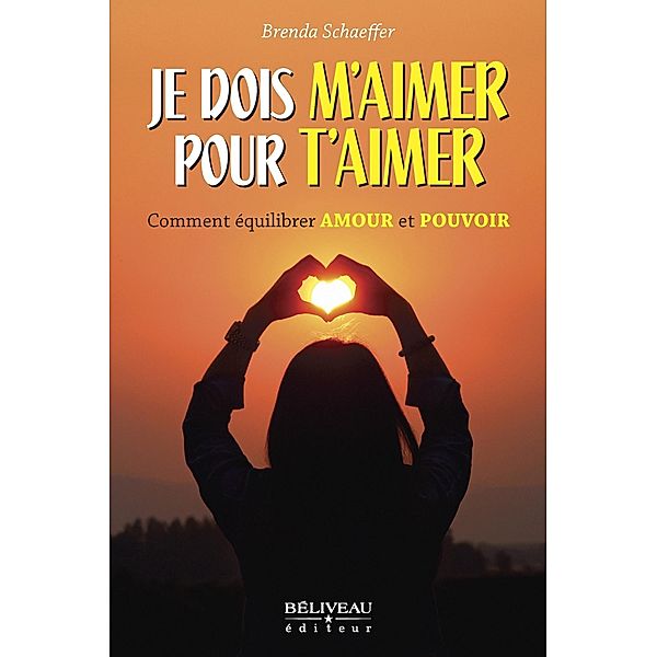 Je dois m'aimer pour t'aimer, Schaeffer Brenda Schaeffer