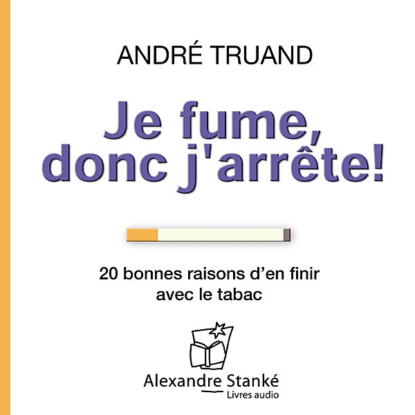 Je fume donc j'arrête, André Truand